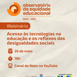 Nees promove palestra sobre acesso a tecnologias e desigualdades sociais