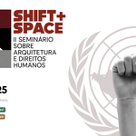 Arquitetura e DH: evento convida ao debate sobre espaços menos opressores