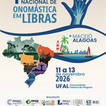 Ufal sedia congresso nacional de Onomástica em Libras em novembro, participe