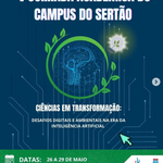 Campus do Sertão debate inteligência artificial, desafios digitais e meio ambiente