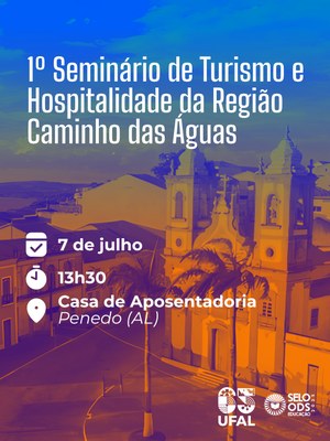 Penedo/AL sedia, no próximo 7 de julho, o 1º Seminário de Turismo e Hospitalidade da Região Caminho das Águas