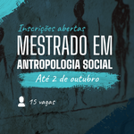 Antropologia Social seleciona 15 vagas para nova turma de mestrado
