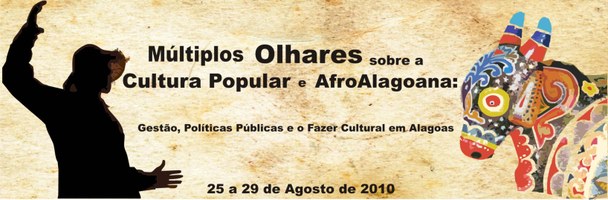 Múltiplos olhares sobre a Cultura Popular e Afro Alagoana