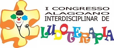 Entre os dias 16, 17 e 18 e agosto será realizado o 1º Congresso Alagoano Interdisciplinar de Ludoterapia