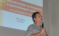 Professor Marco Silva falou sobre os desafios da educação online