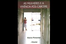 Estudo aponta desafios de mulheres após cumprimento de pena