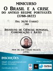 Minicurso O Brasil e a crise do antigo regime português (1788 1822)