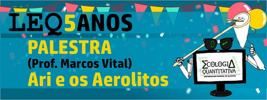 Laboratório de Ecologia Quantitativa comemora cinco anos com programação