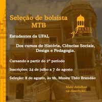 MTB abre vagas para bolsistas em Museologia