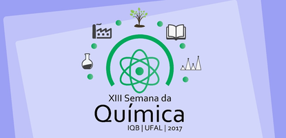 Instituto de Química e Biotecnologia realiza 13ª Semana da Química da Ufal