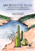 Pesquisadores lançam livro sobre século de políticas para a seca no Semiárido