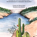 Pesquisadores lançam livro sobre século de políticas para a seca no Semiárido
