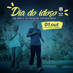 Ufal e Hospital Universitário comemoram o Dia da Pessoa Idosa