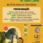 Usina Ciência celebra Dia da Mulher com palestras e atividades culturais