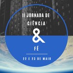 Jornada de Ciência e Fé propõe diálogo entre os temas