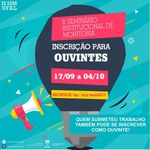 Abertas inscrições para o 2º Seminário Institucional de Monitoria