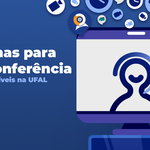 Núcleo de Tecnologia da Ufal disponibiliza sistemas para webconferência