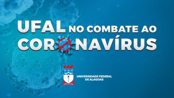Campanha reúne principais ações da Ufal no combate à covid-19