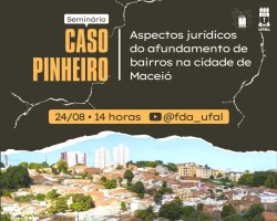 Seminário da  Ufal debate aspectos jurídicos sobre o “Caso Pinheiro”