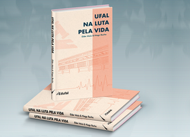 Livro Ufal na luta pela vida documenta ações no início da pandemia de covid-19