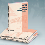 Livro Ufal na luta pela vida documenta ações no início da pandemia de covid-19