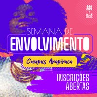 Campus Arapiraca vai movimentar vida acadêmica na Semana de Envolvimento