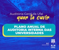Auditoria Geral da Ufal quer ouvir a comunidade acadêmica e público externo