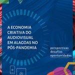 Relatório da Economia Criativa mostra perspectivas e  desafios do audiovisual