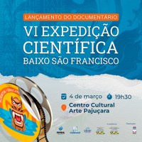 Documentário sobre a 6ª Expedição Científica do São Francisco estreia em março