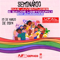 Ufal e Fiocruz realizam Seminário das Juventudes e Saúde LGBTQIAPN+