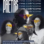 Pretas nas Ciências: evento celebra o Dia Internacional da Mulher Negra em AL