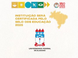 Ufal ganha Selo ODS EDU com 27 projetos certificados pelo Instituto Selo Social
