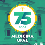 Ufal vai comemorar os 75 anos do curso de Medicina com programação especial