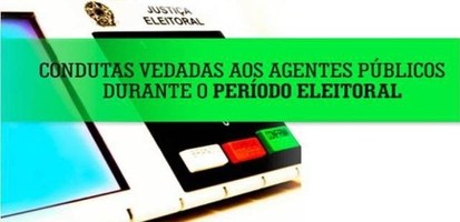 Evento vai reforçar condutas vedadas a agentes públicos em período eleitoral
