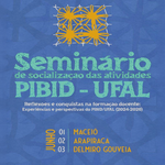 Ufal promove seminário para socialização das atividades do Pibid