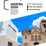 Cine Penedo recebe até 3 de agosto Mostra Prêmio Grande Otelo
