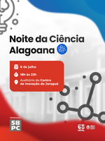 Ufal e SBPC promovem Noite da Ciência Alagoana em Maceió
