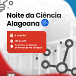 Ufal e SBPC promovem Noite da Ciência Alagoana em Maceió