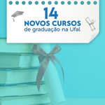 Ufal será contemplada com 14 novos cursos de graduação nos quatro campi
